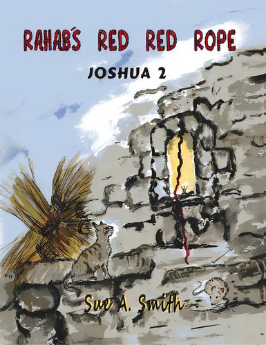 Rahab's Red Red Rope: Joshua 2, De Smith, Sue A.. Editorial Outskirts Pr, Tapa Blanda En Inglés