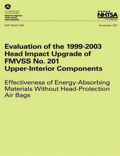 Evaluation Of The 1999-2003 Head Impact Upgrade Of Fmvss No. 201 ? Upper-interior Components, De Dr Charles J Kahane. Editorial Createspace Independent Publishing Platform, Tapa Blanda En Inglés