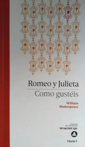 Romeo Y Julieta -  Como Gustéis, William Shakespeare