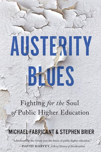 Austerity Blues: Fighting For The Soul Of Public Higher Educ