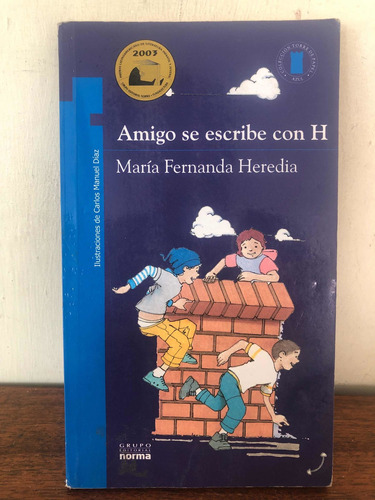 Amigo Se Escribe Con H. María Fernanda Heredia