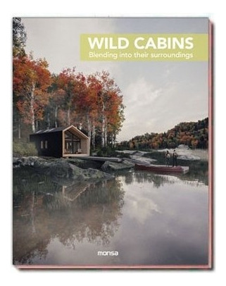Wild Cabins  Libro  Cabañas Salvajes