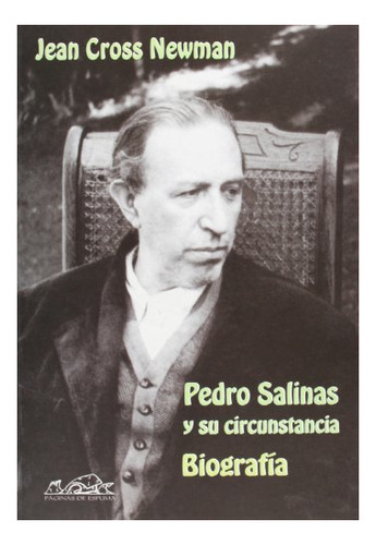 Libro Pedro Salinas Y Su Circunstancia. Biografia  De Cross