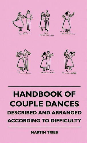 Handbook Of Couple Dances - Described And Arranged According To Difficulty, De Trieb, Martin. Editorial Lulu Pr, Tapa Dura En Inglés