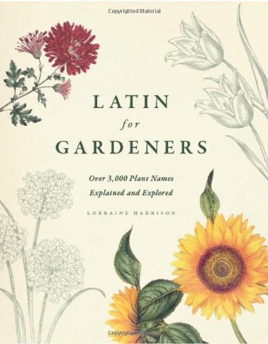 Latin For Gardeners Over 3,000 Plant Names Explained And Exp