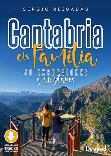 Cantabria En Familia. 40 Excursiones Y 20 Planes (guias Excu