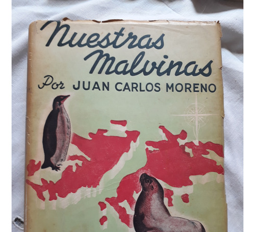 Nuestras Malvinas Y La Antartida - Juan Carlos Moreno 1948