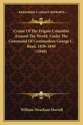 Libro Cruise Of The Frigate Columbia Around The World, Un...