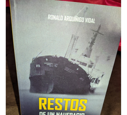Restos De Un Naufragio Relatos  Arquíñigo Vidal, Ronald
