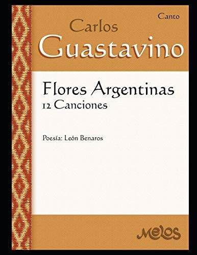 Libro : Flores Argentinas 12 Canciones - Canto (carlos...