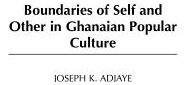 Libro Boundaries Of Self And Other In Ghanaian Popular Cu...