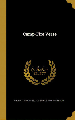 Camp-fire Verse, De Haynes, Williams. Editorial Wentworth Pr, Tapa Dura En Inglés