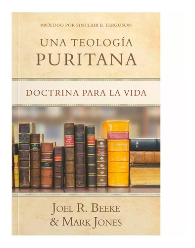Una Teologia Puritana · Beeke & Jones