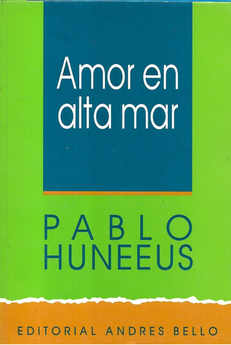 Amor En Alta Mar / Pablo Huneeus / Andrés Bello 207