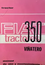 Comprar Manual De Uso Y Mantenimiento Tractor Fiat 350 Viñatero