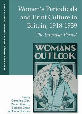 Women's Periodicals And Print Culture In Britain, 1918-19...