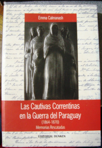 Provincia Corrientes Mujeres Cautivas Guerra Del Paraguay