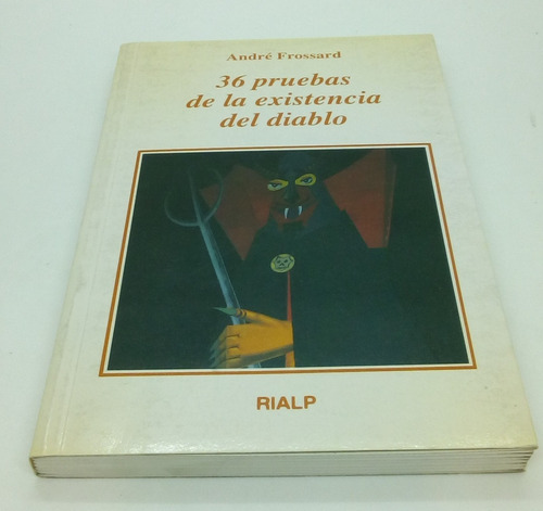 36 Pruebas De La Existencia Del Diablo.       André Frossard