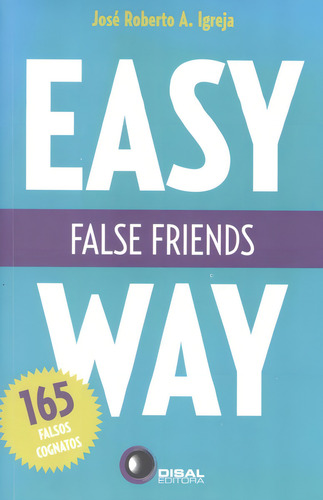 False friends - easy way, de Igreja, Jose Roberto A.. Editorial Bantim Canato E Guazzelli Editora Ltda, capa mole em português/inglês, 2006