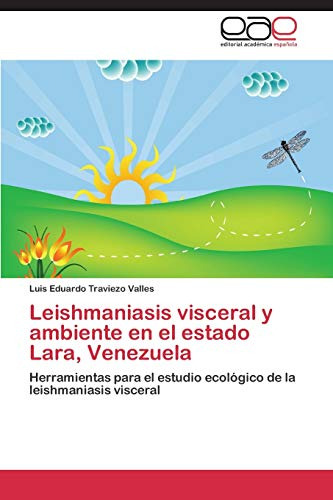 Leishmaniasis Visceral Y Ambiente En El Estado Lara, Venezue