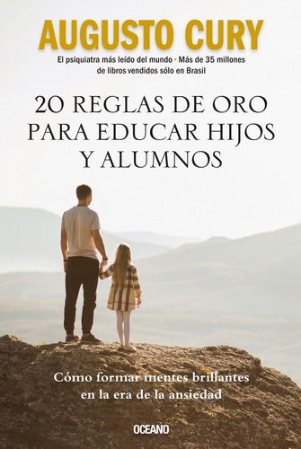 20 Reglas De Oro Para Educar Hijos Y Alumnos - Augusto Cury