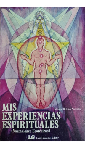 Libro - Mis Experiencias Espirituales Vicente Beltrán Angla