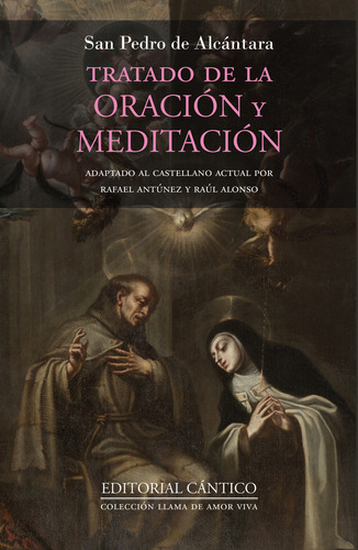 Tratado de la oración y meditación, de San Pedro de Alcántara. Editorial Cántico, tapa blanda en español, 2023