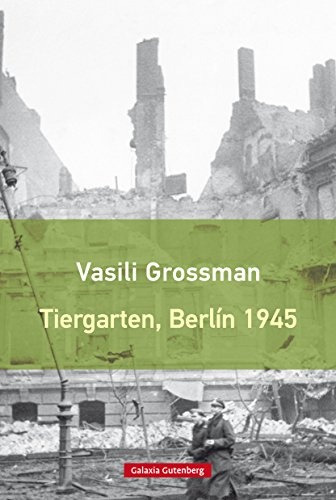 Tiergarten, Berlin 1945 - Vasili Grossman