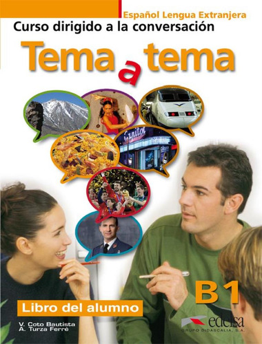 Tema a tema B1 - Libro del alumno - Curso de conversacion, de Bautista, V. Coto. Editorial Edelsa (Anaya), capa mole em espanhol, 2011