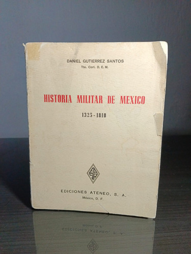 Historia De México 1325-1810 - Daniel Gutierrez Santos