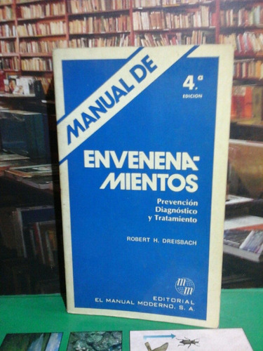 Manual De Envenenamientos, Robert H. Dreisbach.