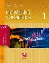 Comprar Probabilidad y estadística 1, de Sánchez Sánchez, Ernesto Alonso. Editorial Grupo Editorial Patria, tapa blanda en español, 2019