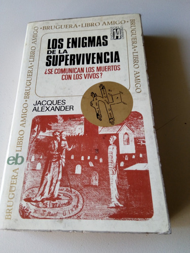 Los Enigmas De La Supervivencia. Jacques Alexander 