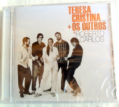 Teresa Cristina + Os Outros = Roberto Carlos * 2013 Cd Nue 