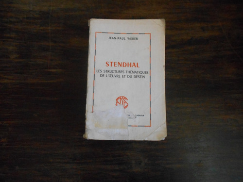 Stendhal. Les Structures Thématiques De L´ Oeuvre.. Francés.