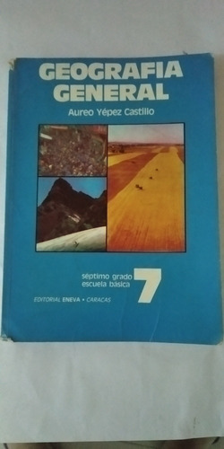 Libro Geografía General 7 Grado. Aureo Yepez 