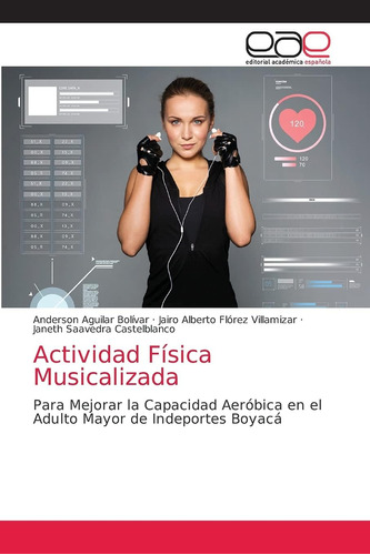 Libro: Actividad Física Musicalizada: Para Mejorar La Capaci