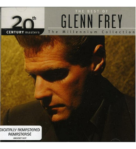 Cd: The Best Of Glenn Frey: 20th Century Masters The Mille
