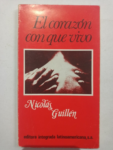El Corazón Con Que Vivo Nicolás Guillén
