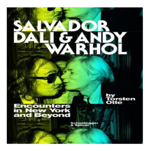 Salvador Dali And Andy Warhol: Encounters In New York A. Eb8