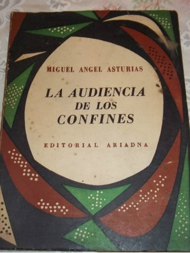 La Audiencia De Los Confines - Miguel Angel Asturias