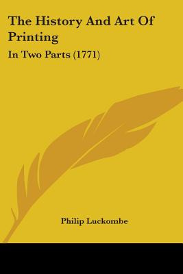 Libro The History And Art Of Printing: In Two Parts (1771...