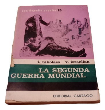 La Segunda Guerra Mundial - Enciclopedia Popular 15, Por I. 