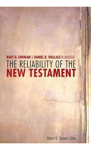 The Reliability Of The New Testament, De Robert B. Stewart. Editorial Fortress Press U S, Tapa Blanda En Inglés