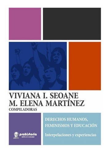 Derechos Humanos, Feminismos Y Educacion - Seoane - Prohist