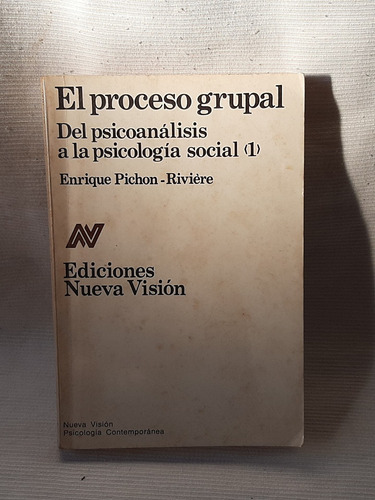 Imagen 1 de 9 de El Proceso Grupal Enrique Pichon Riviere Nueva Vision 