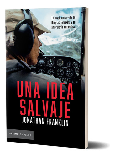 Libro Una Idea Salvaje - Jonathan Franklin - Paidós, De Jonathan Franklin., Vol. 1. Editorial Planeta Comics Argentica, Tapa Blanda, Edición 1 En Español, 2023