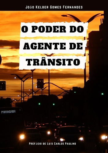 O Poder Do Agente De Trânsito, De João Kelber Gomes Fernandes. Série Não Aplicável, Vol. 1. Editora Clube De Autores, Capa Mole, Edição 1 Em Português, 2020