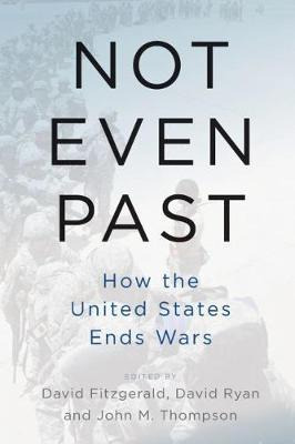 Libro Not Even Past : How The United States Ends Wars - D...