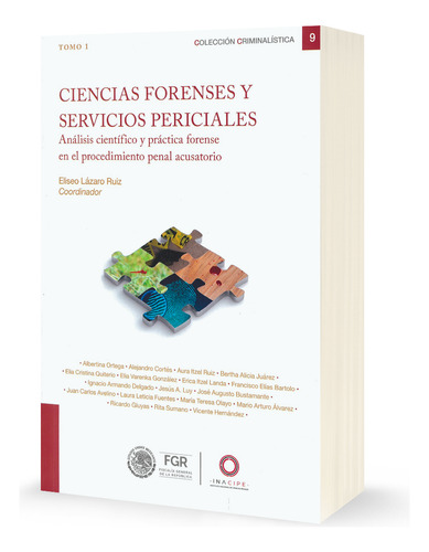 Ciencias Forenses Y Servicios Periciales: Análisis Científico Y Práctica Forense, De Eliseo Lazaro Ruíz., Vol. Tomo I. Editorial Inacipe, Tapa Blanda, Edición 1ra. En Español, 2024